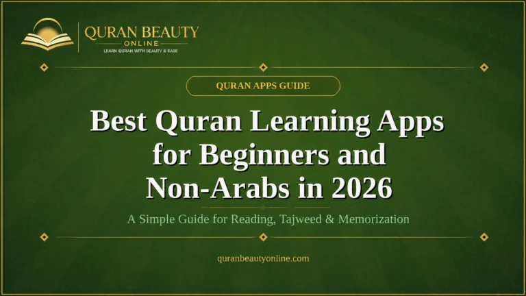 Best Quran learning apps for beginners and non-Arabs in 2026