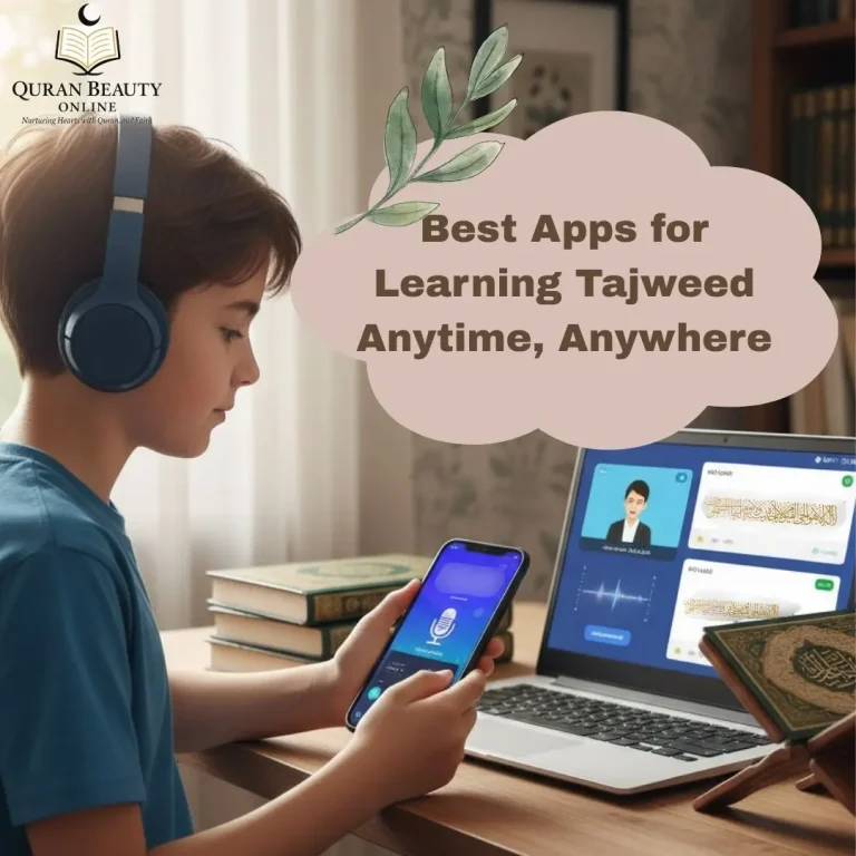 Best Apps for Learning Tajweed Anytime, Anywhere