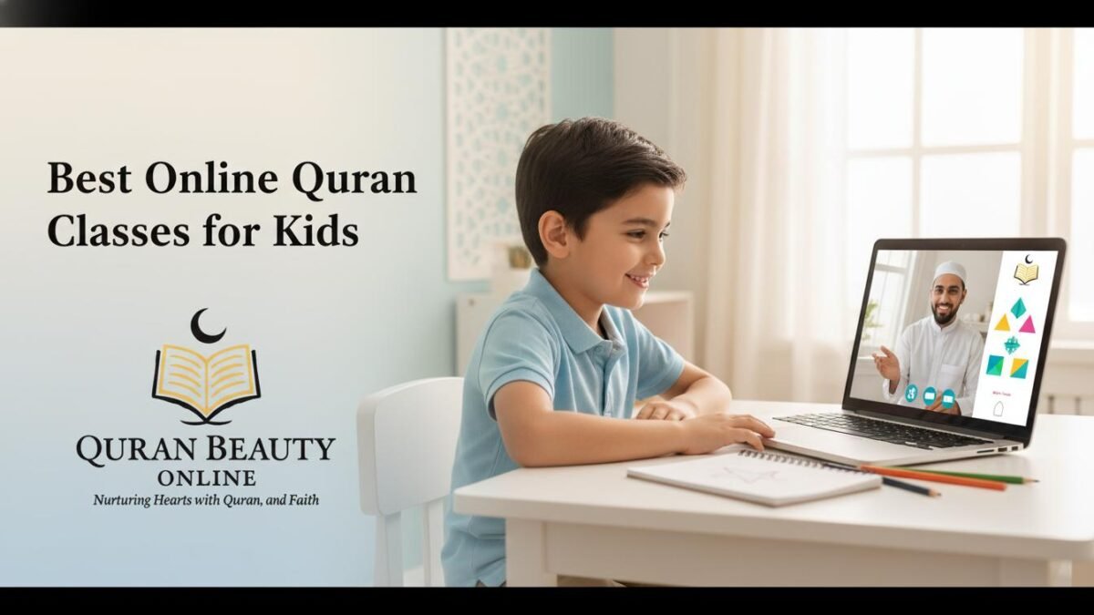 Quran for Kids at Quran Beauty Online offers interactive online Quran classes for children with qualified teachers, Tajweed lessons, and flexible schedules.