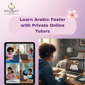Learn Arabic Faster with Private Online Tutors  